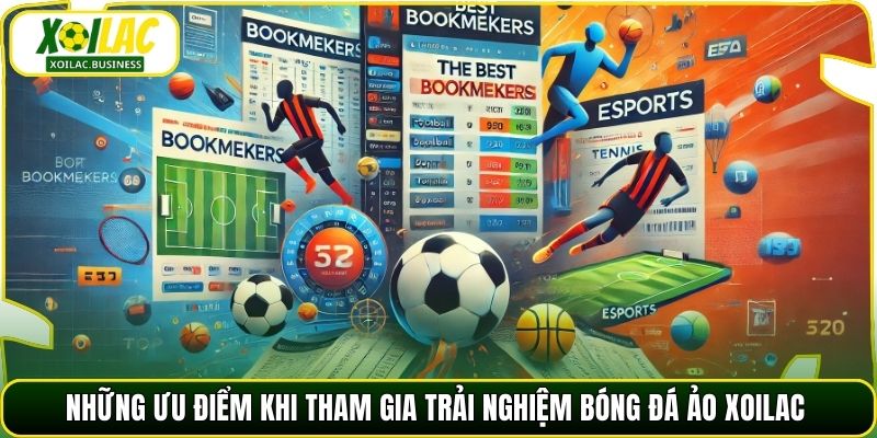 Những ưu điểm khi tham gia trải nghiệm bóng đá ảo Xoilac