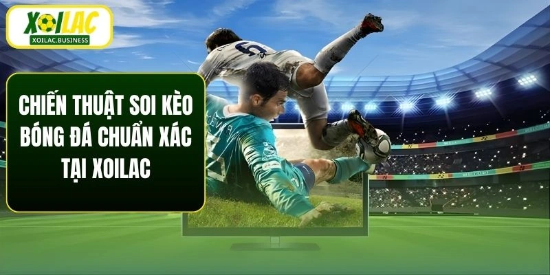 chiến thuật soi kèo